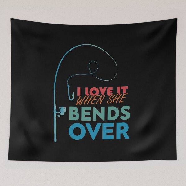 Item preview, I love It When She Bends Over, Funny Fishing Graphic Design designed and sold by levdone.