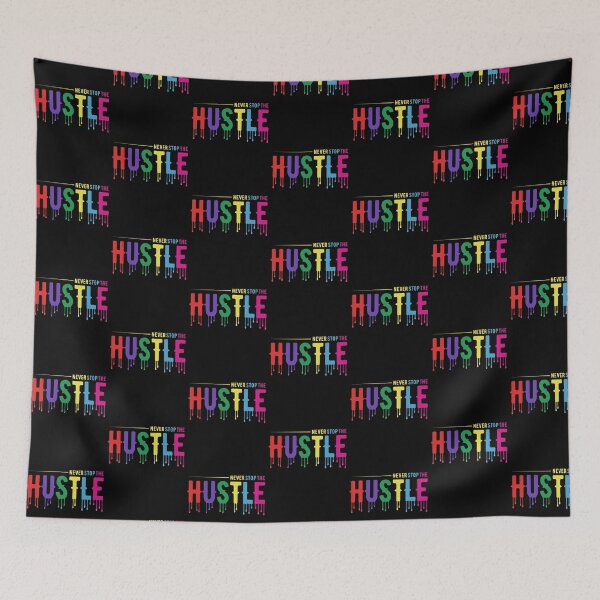 Item preview, NEVER STOP THE HUSTLE designed and sold by geraskonst.