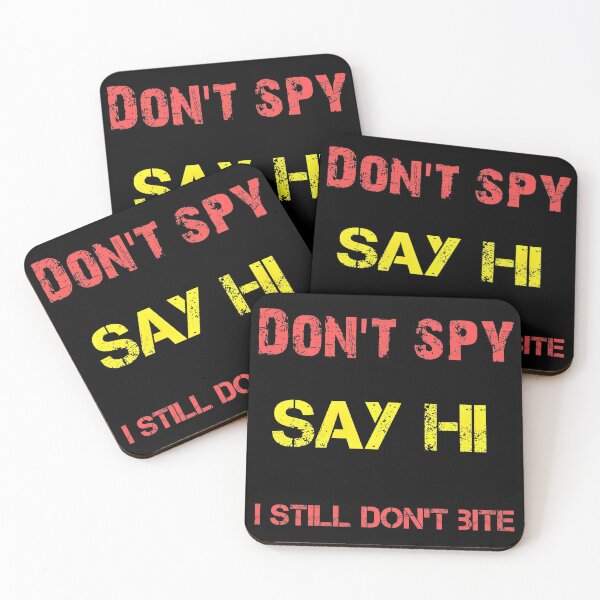 Item preview, Don't Spy Say HI I Still Not Bite designed and sold by TeesFashion.