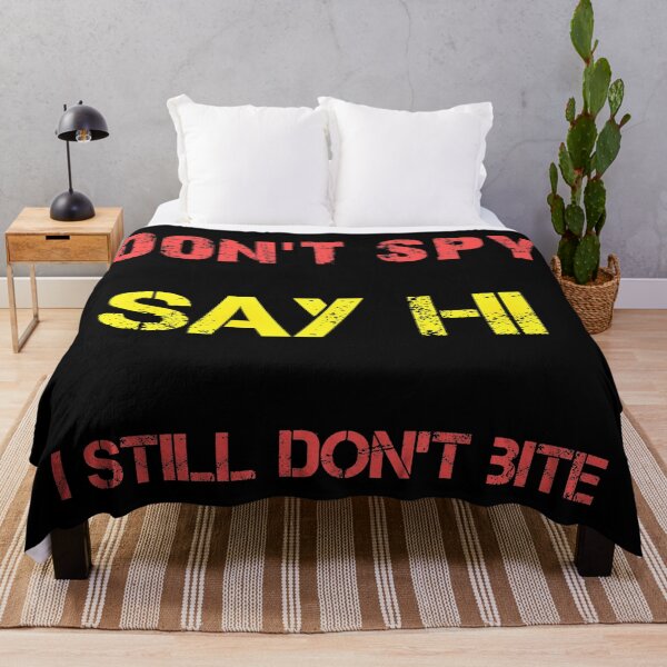 Item preview, Don't Spy Say HI I Still Not Bite designed and sold by TeesFashion.