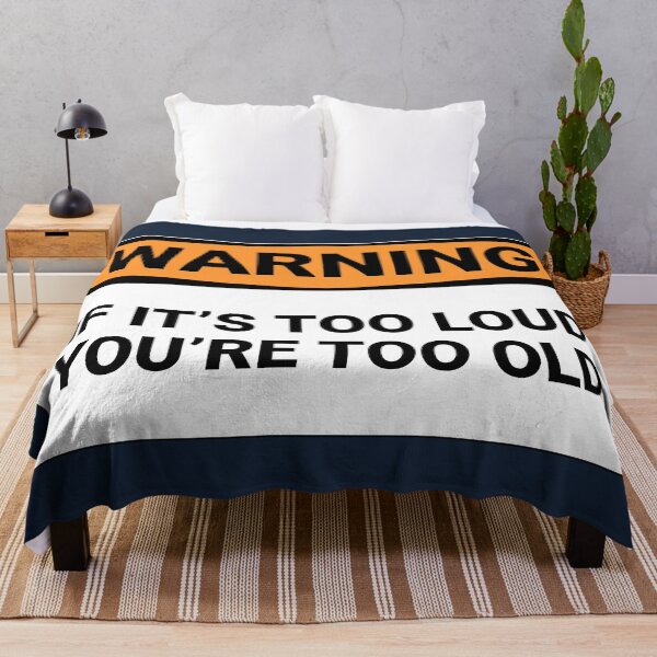 Item preview, Warning If It's Too Loud You're Too Old designed and sold by Sour Soul.