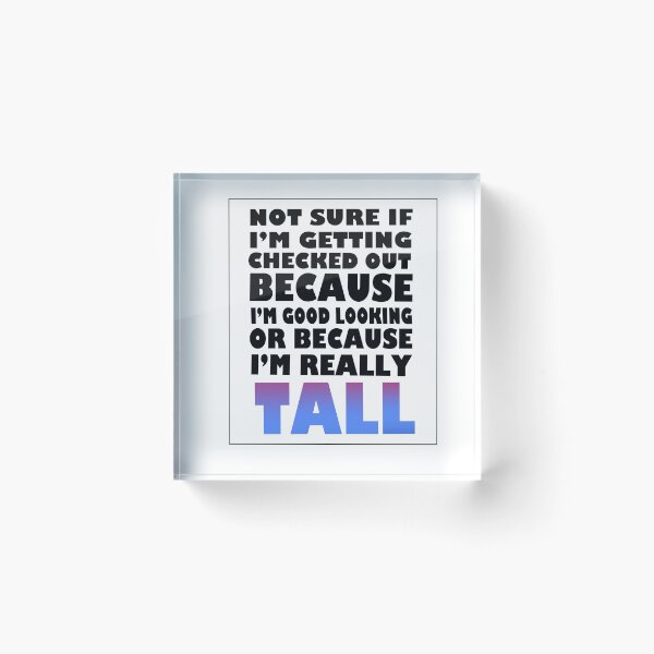 Item preview, Tall men and women funny quote designed and sold by AXIOM13.