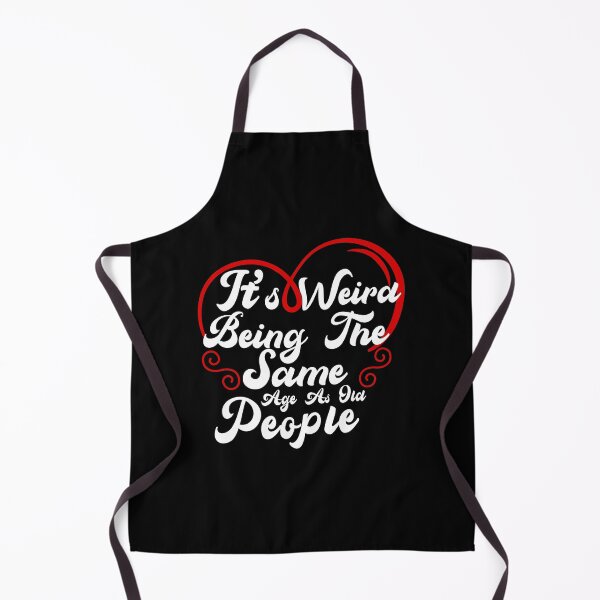 Item preview, It's weird being the same age as old people designed and sold by plussorn.