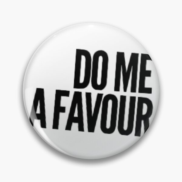 Item preview, Do Me a Favour designed and sold by HoeneShirts.