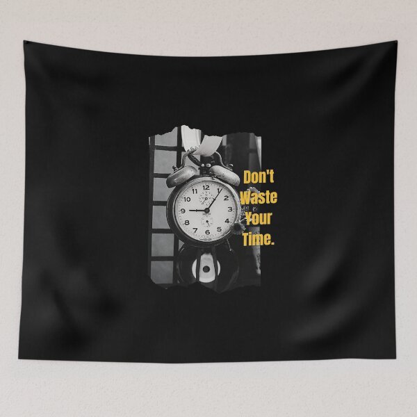 Item preview, Dont Waste Your Valuable Time designed and sold by KingDesignPath.