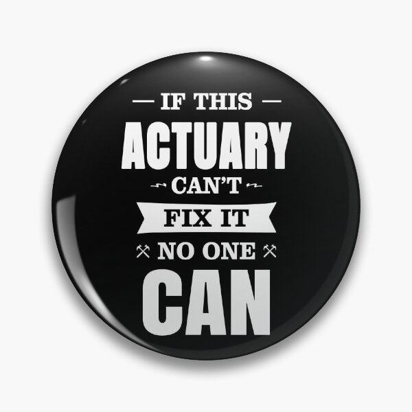 Item preview, IF THIS ACTUARY CAN'T FIX IT NO ONE CAN designed and sold by T-shirtgallery.