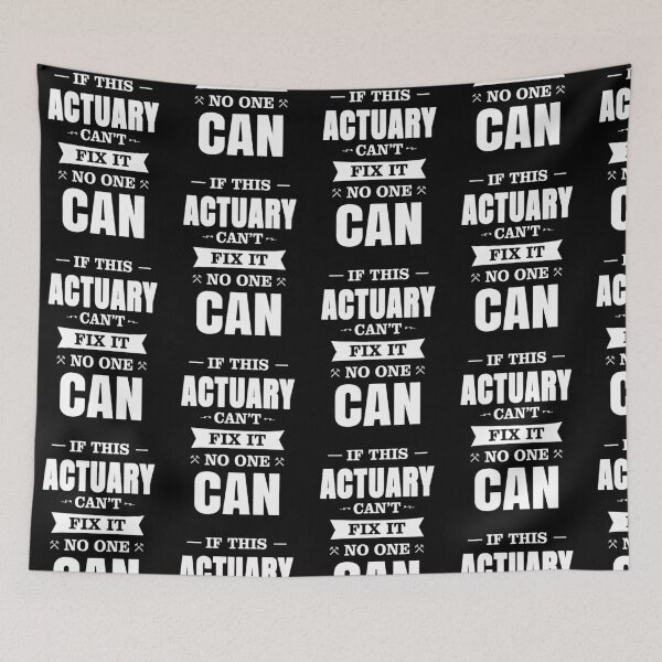 Item preview, IF THIS ACTUARY CAN'T FIX IT NO ONE CAN designed and sold by T-shirtgallery.