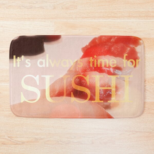 Item preview, It's Always Time For Sushi designed and sold by jnbr.