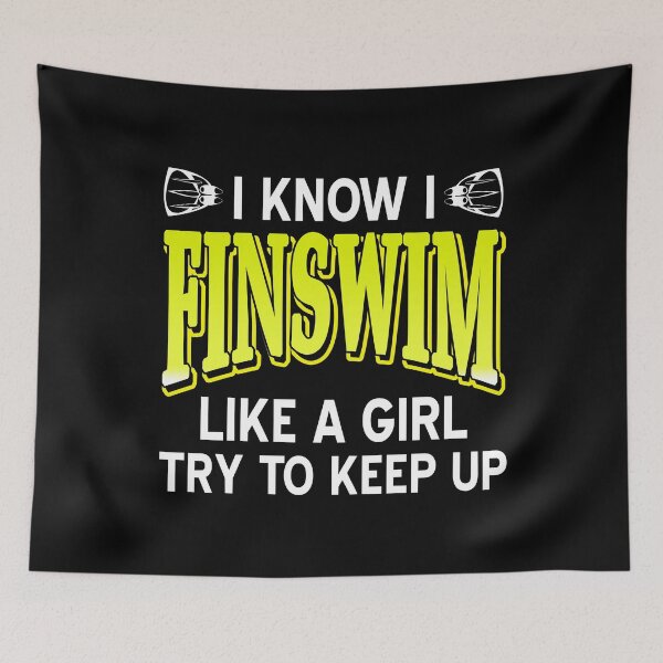 Item preview, I know I Finswim like a Girl Try to keep up designed and sold by NeXore.