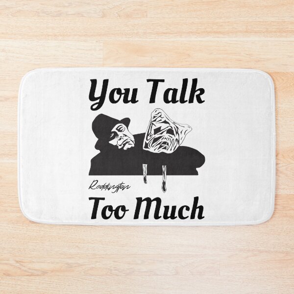 Item preview, You Talk Too Much Raymond Red Reddington Quote designed and sold by blackwolfpixels.