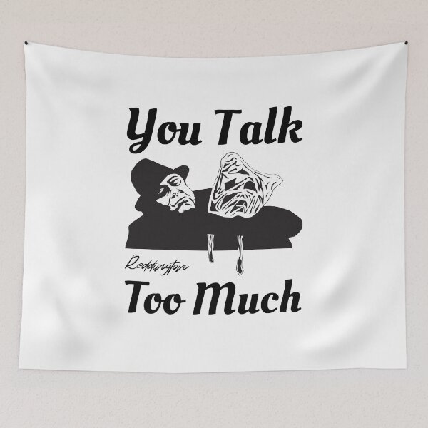 Item preview, You Talk Too Much Raymond Red Reddington Quote designed and sold by blackwolfpixels.