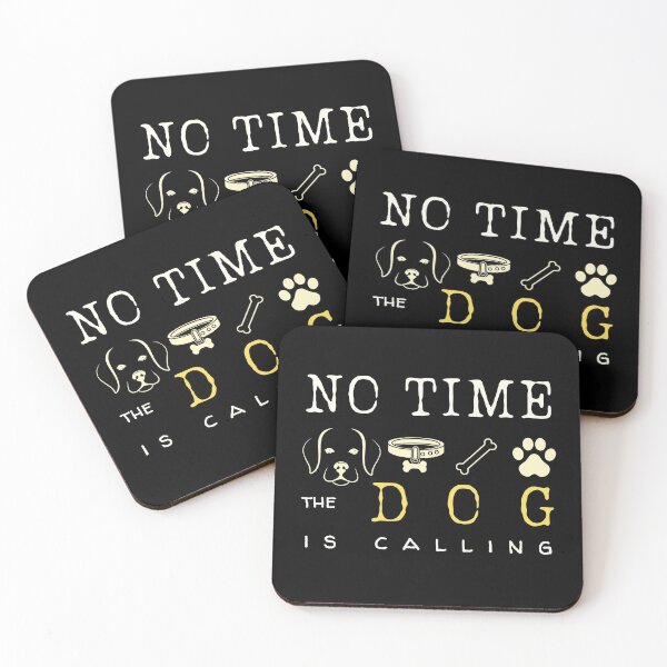 Item preview, No Time the Dog is Calling - for the proud dad designed and sold by der-faun.