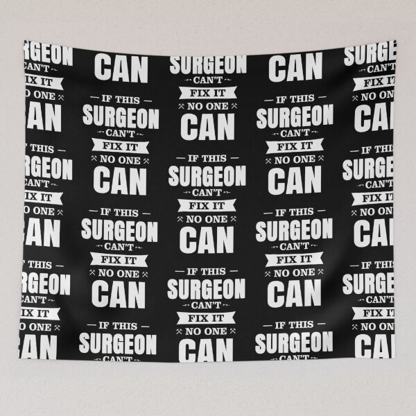 Item preview, IF THIS SURGEON CAN'T FIX IT NO ONE CAN designed and sold by T-shirtgallery.