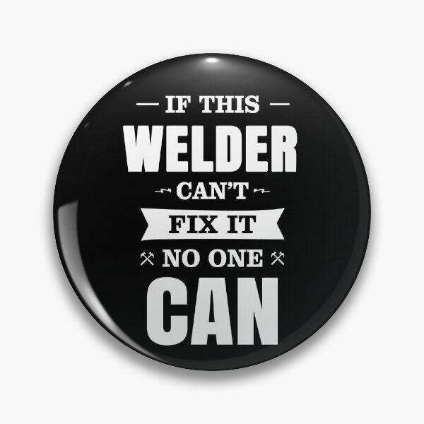 Item preview, IF THIS WELDER CAN'T FIX IT NO ONE CAN designed and sold by T-shirtgallery.