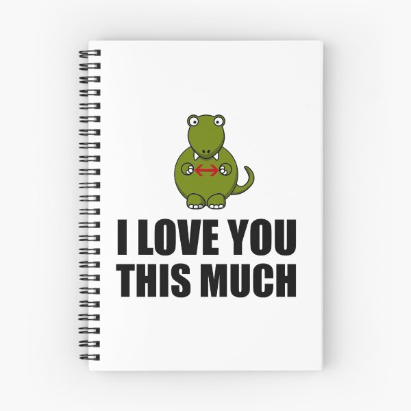 Item preview, Trex Love You This Much designed and sold by TheBestStore.