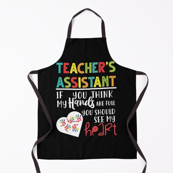 Item preview, Teacher's Assistant If You Think My Hand Are Full You Should See My Heart designed and sold by SimoArte.