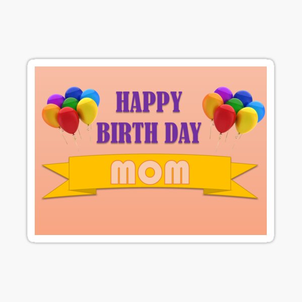 "happy birthday mom" Sticker for Sale by JKDesign5 Redbubble