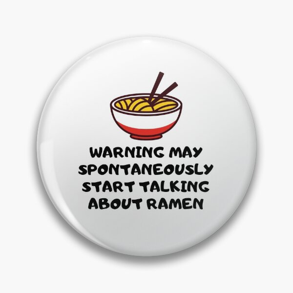 Item preview, Warning May Spontaneously Start Talking About Ramen designed and sold by MountainD.