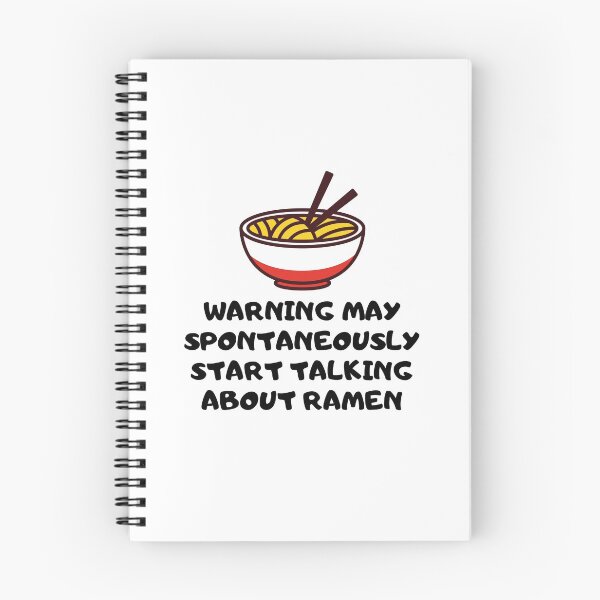 Item preview, Warning May Spontaneously Start Talking About Ramen designed and sold by MountainD.