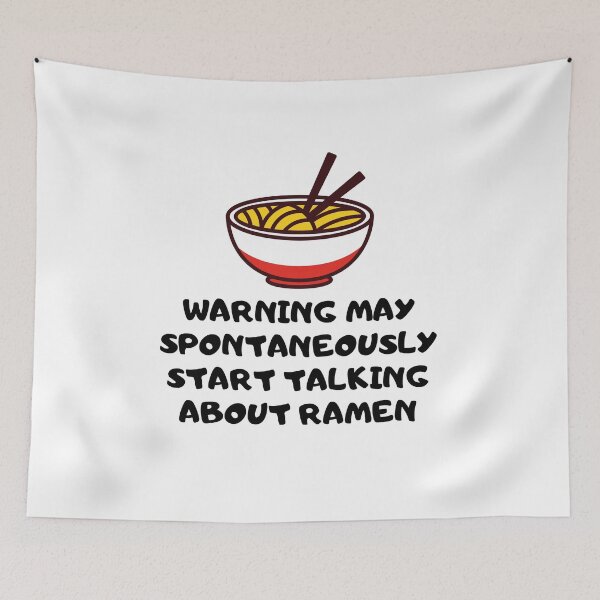 Item preview, Warning May Spontaneously Start Talking About Ramen designed and sold by MountainD.