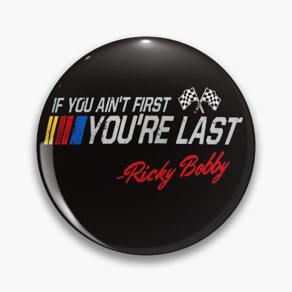 Item preview, Talladega Nights Ricky Bobby If You Ain't First designed and sold by shopMACSHIP.