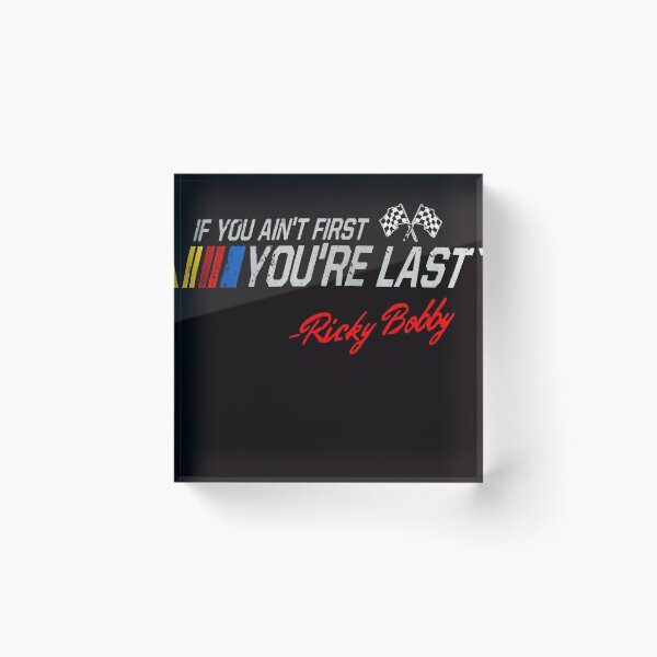 Item preview, Talladega Nights Ricky Bobby If You Ain't First designed and sold by shopMACSHIP.