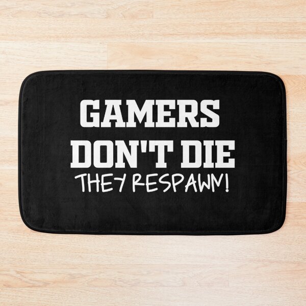 Item preview, Gamers don't die they respawn! designed and sold by Gamerss4Life.
