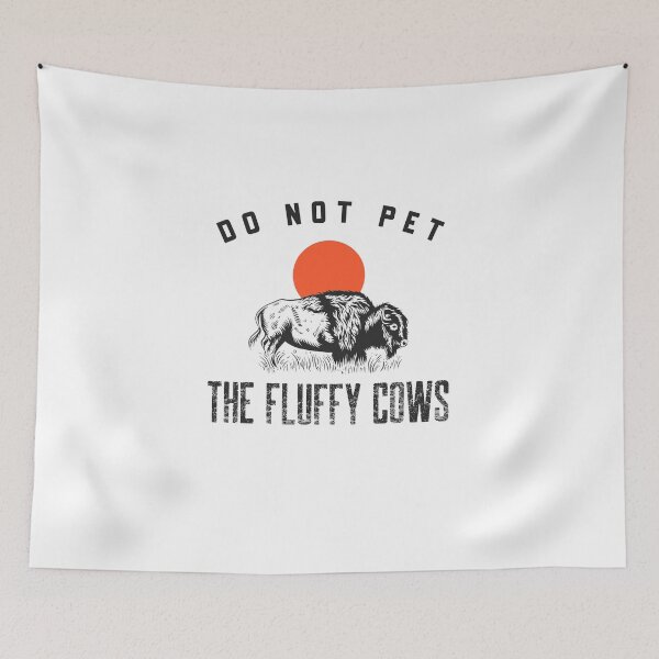 Item preview, Do not pet the fluffy cows designed and sold by prestige dn.