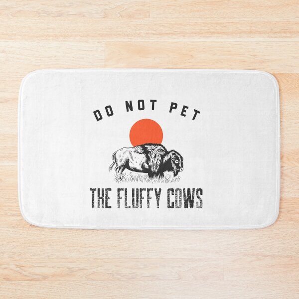 Item preview, Do not pet the fluffy cows designed and sold by prestige dn.