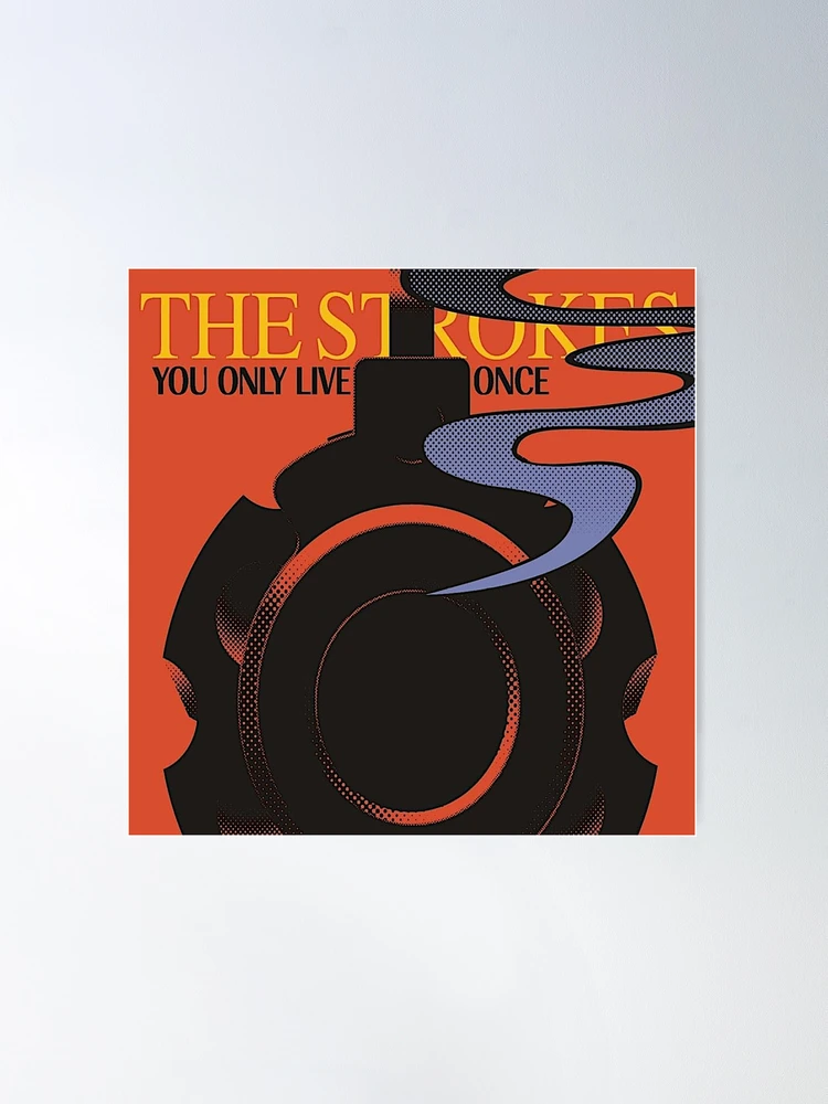 The Strokes in retrospection: You Only Live Once