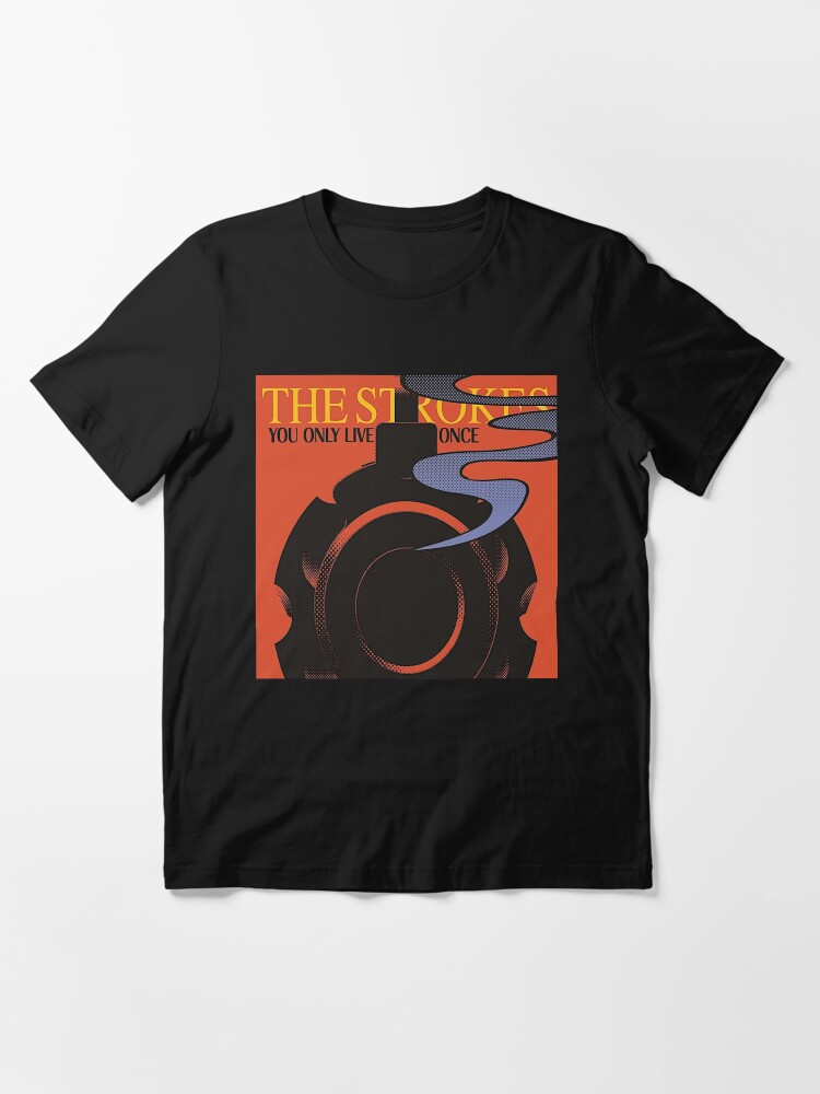 The Strokes You Only Live Once T-Shirts for Sale