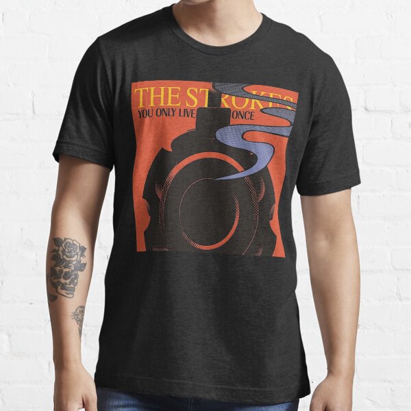 The Strokes You Only Live Once Unisex T-Shirt - Teeruto