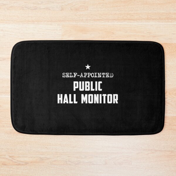Item preview, Self-Appointed Public Hall Monitor designed and sold by twHistory.
