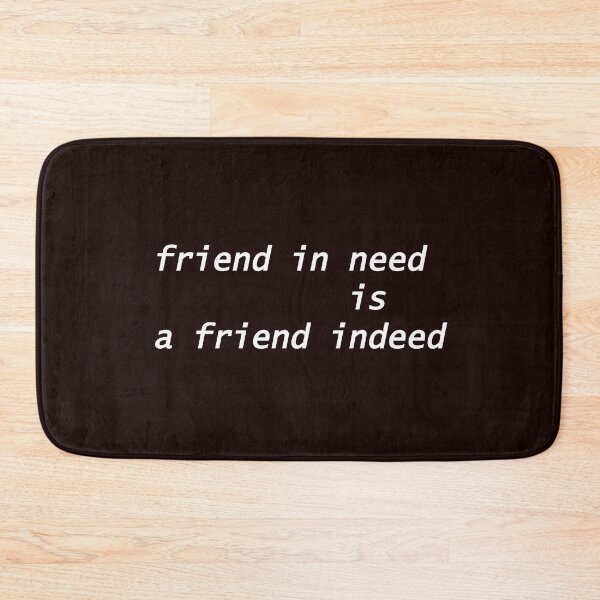 Item preview, friend in need is a friend indeed designed and sold by WAISLYV.