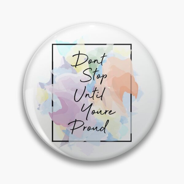 Item preview, Don't Stop until You're Proud designed and sold by Arianna Khalil.