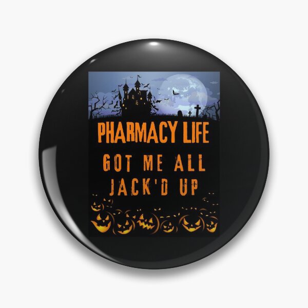 Item preview, pharmacy life got me all jack'd up designed and sold by Hey-Nice-Shirt.