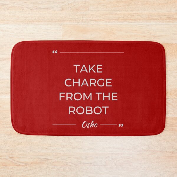 Item preview, Motivational Quote | Osho | Take Charge from the Robot designed and sold by RetComly.