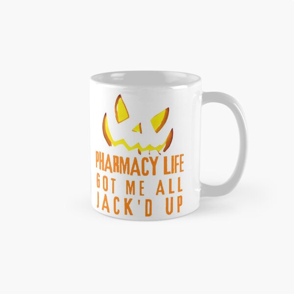 Item preview, pharmacy life got me all jack'd up designed and sold by Hey-Nice-Shirt.