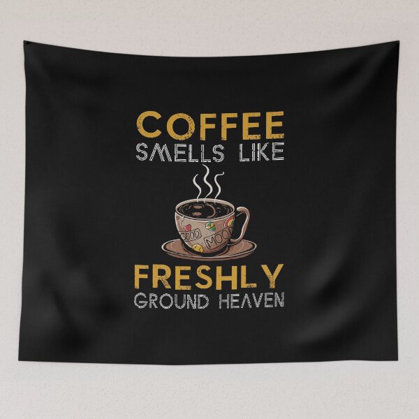 Item preview, Coffee smells like freshly ground heaven designed and sold by Zexten.