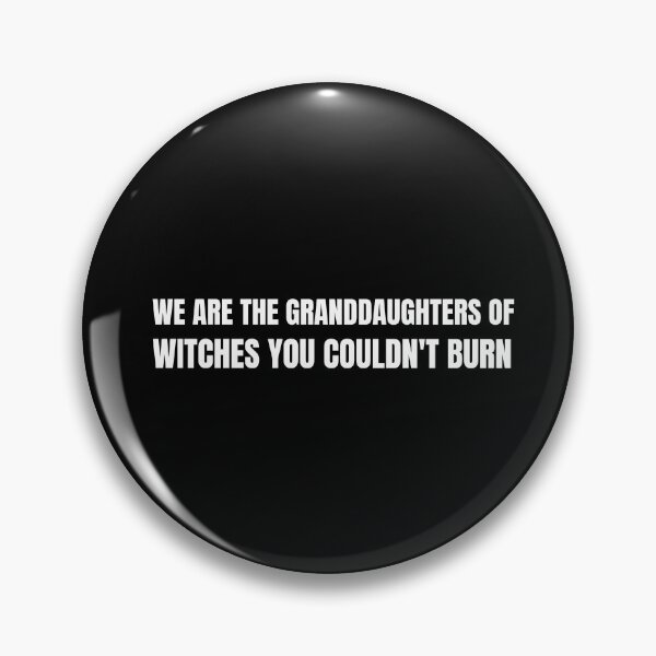 Item preview, We are the granddaughters of witches you couldn't burn  designed and sold by prestige dn.