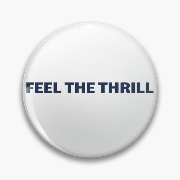 Item preview, Feel The Thrill designed and sold by prestige dn.