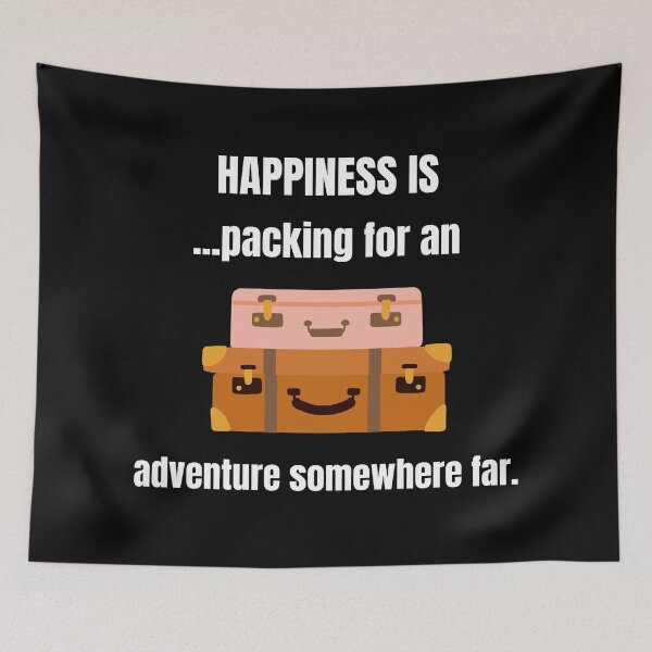 Item preview, Happiness is Packing for an Adventure Somewhere far designed and sold by HikingInWindsor.
