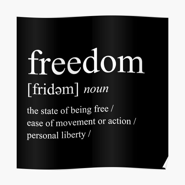 "Freedom definition" Poster for Sale by SillyLilly Redbubble