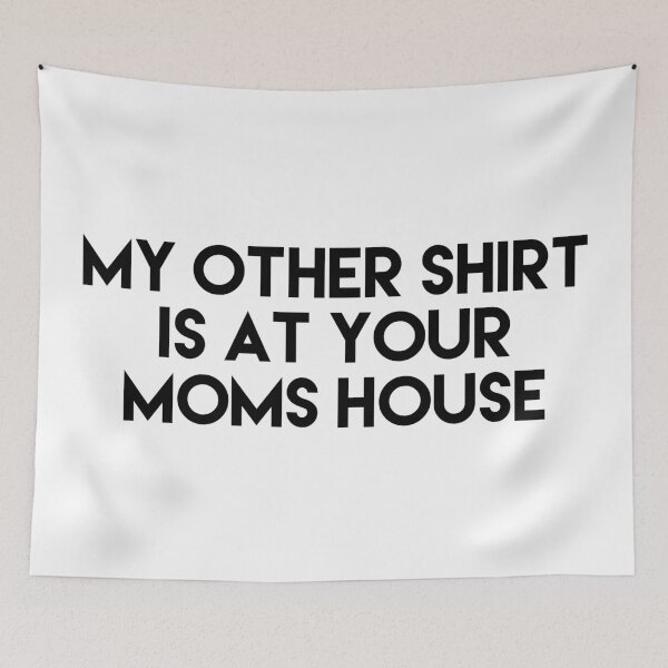 Item preview, at your moms house  designed and sold by Dipalo.