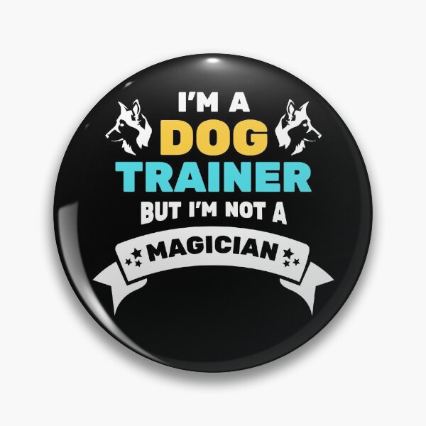 Item preview, I'm A Dog Trainer Not A Magician designed and sold by Hot From Oven.