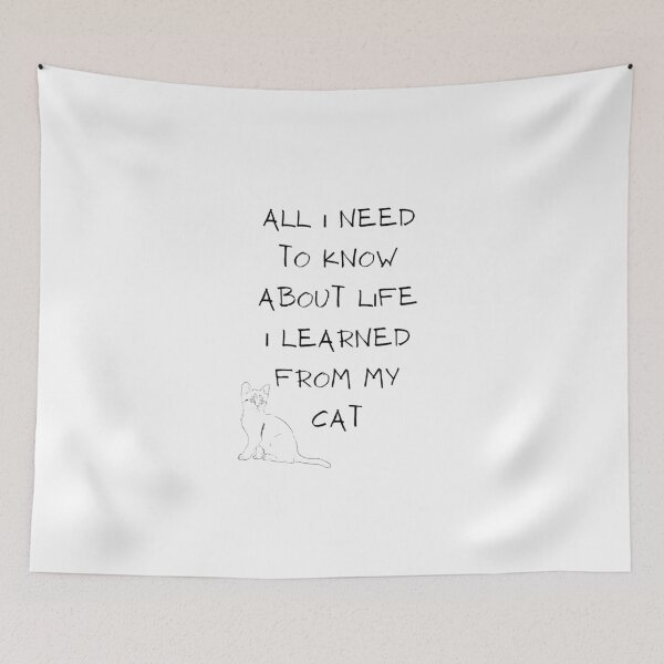 Item preview, All I Need To Know About Life I Learned From My Cat designed and sold by sucinatsangg.
