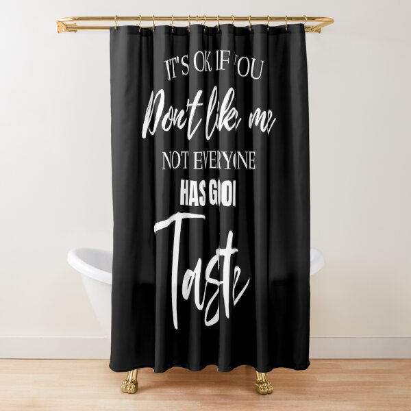 Item preview, It's Ok If You Don't Like Me, Not Everyone Has Good Taste  designed and sold by Jewelspride.