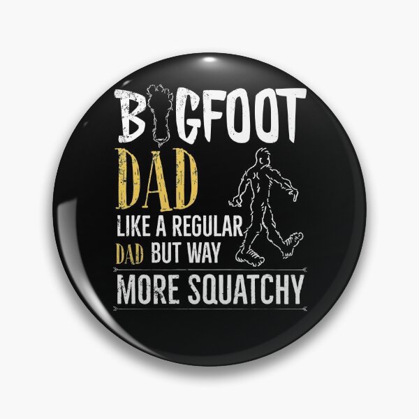 Item preview, Bigfoot Dad Like a Regular Dad But Way More Squatchy! designed and sold by FP-POD.