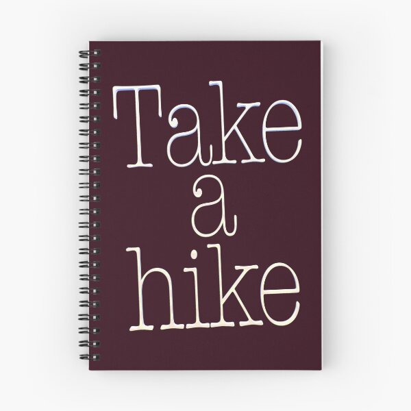 Item preview, TAKE A HIKE designed and sold by Klementsen.