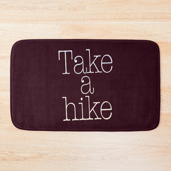 Item preview, TAKE A HIKE designed and sold by Klementsen.